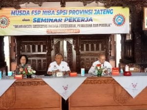 Seminar Pekerja FSP NIBA SPSI Provinsi Jateng “Membangun Sinergitas Antara Pemerintah, Pengusaha, dan Pekerja”