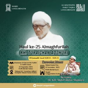 Hadirilah Peringatan Haul ke 25 KH. Turaichan Adjhuri Asy-Syarofi Kudus, Pada Malam Hari Ini